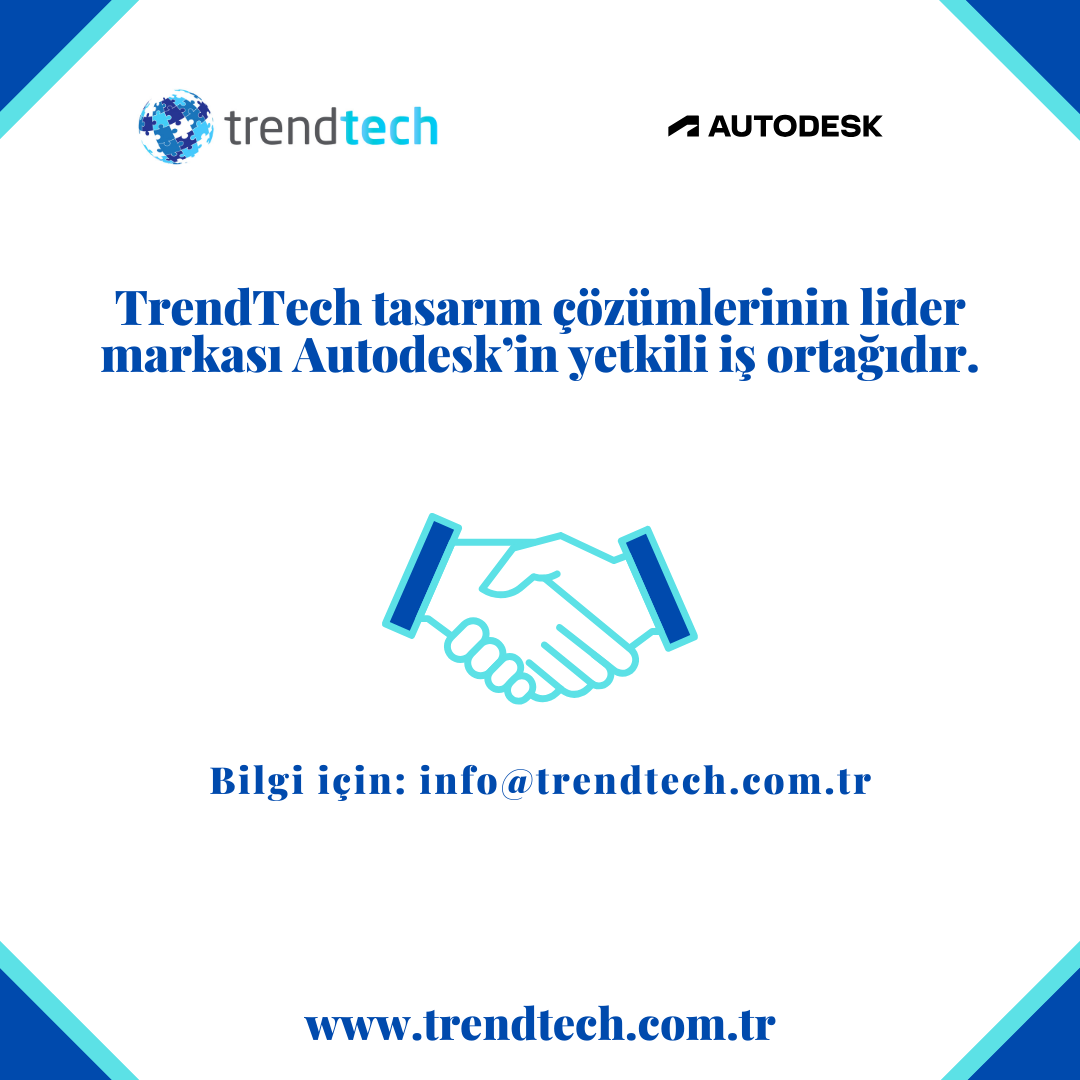 Trendtech & Autodesk İş Ortaklığı gerçekleşti.